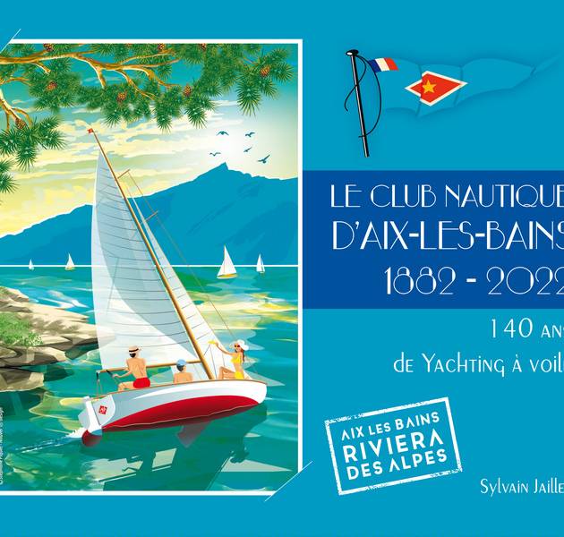 Le Club nautique d'Aix-les-Bains 1882-2022