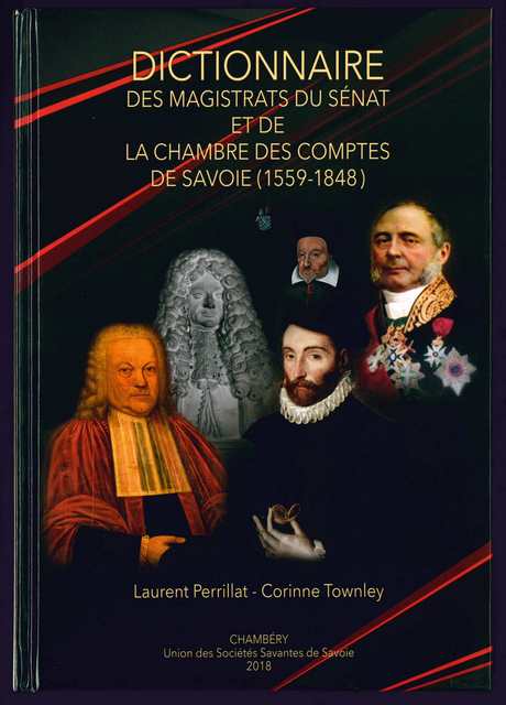 Dictionnaire des magistrats du Sénat et de la Chambre des comtes de Savoie. Par Laurent Perillat et Corinne Townley